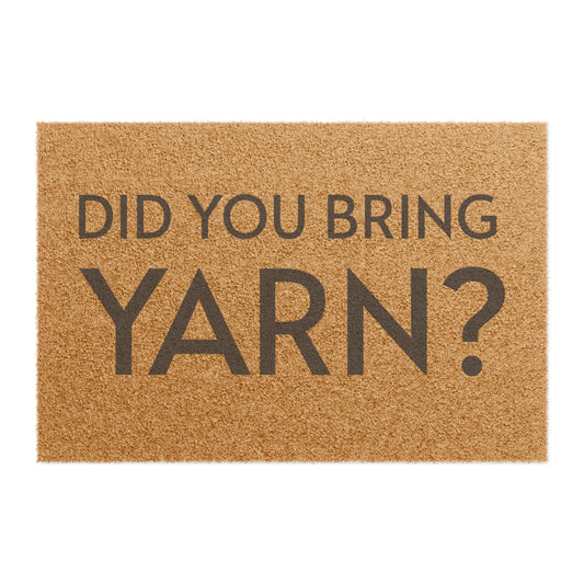 Did you bring yarn? | Doormat | Crocheter | Knitter
